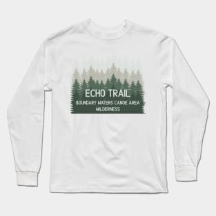 Echo Trail BWCA Boundary Waters Canoe Area Long Sleeve T-Shirt